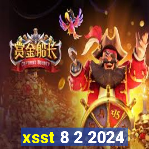 xsst 8 2 2024