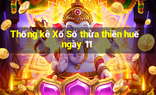 Thống kê Xổ Số thừa thiên huế ngày 11