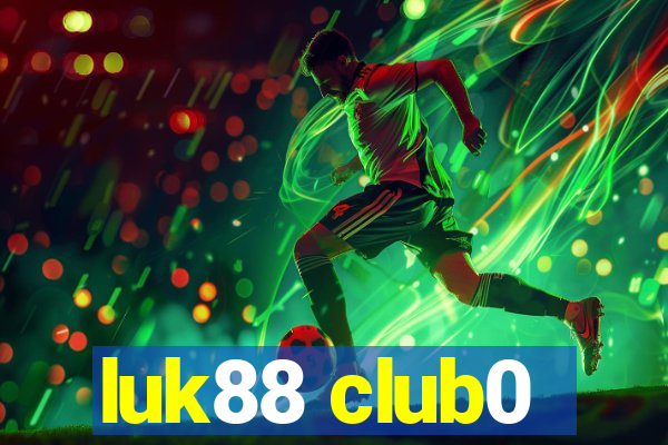 luk88 club0