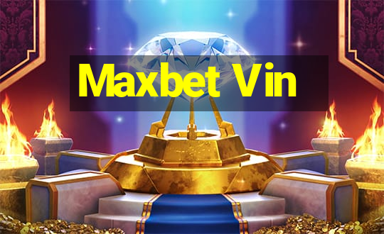 Maxbet Vin