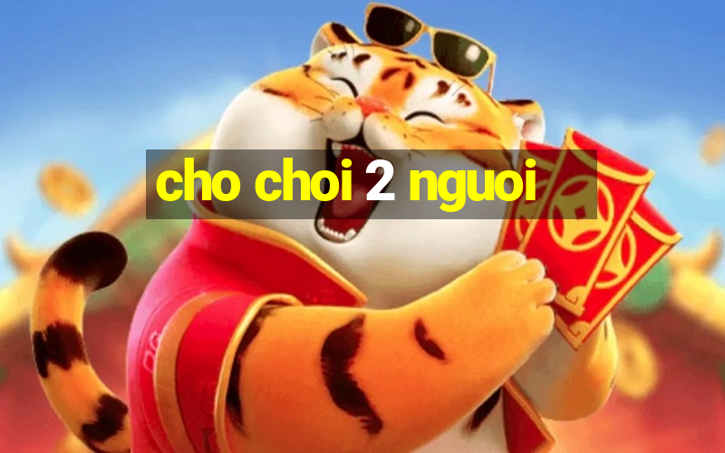 cho choi 2 nguoi