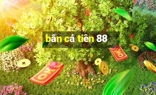 bắn cá tiên 88