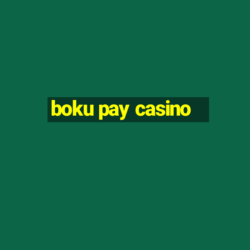 boku pay casino