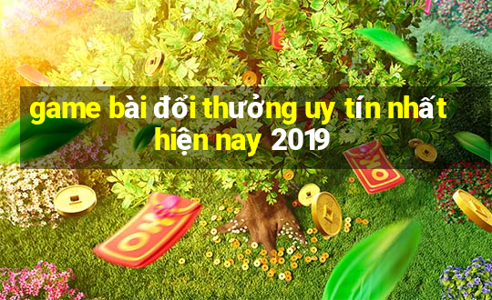 game bài đổi thưởng uy tín nhất hiện nay 2019