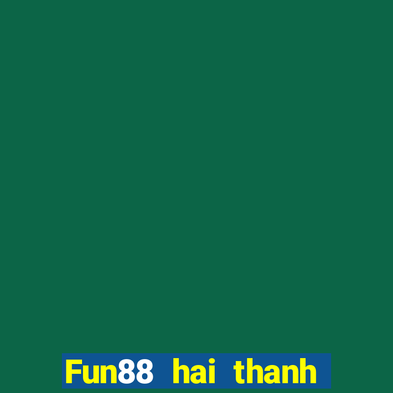 Fun88 hai thanh tám thanh đẩy cuộn