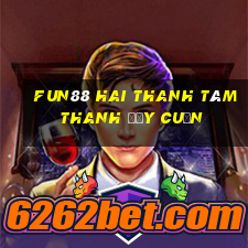 Fun88 hai thanh tám thanh đẩy cuộn