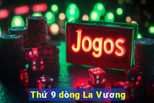 Thứ 9 dòng La Vương