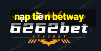 nạp tiền betway