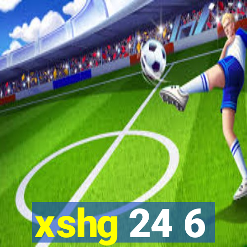 xshg 24 6