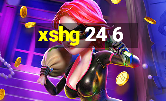 xshg 24 6