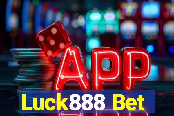 Luck888 Bet