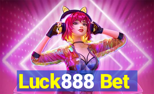 Luck888 Bet