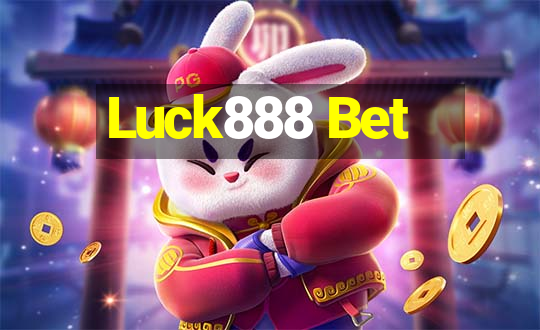 Luck888 Bet