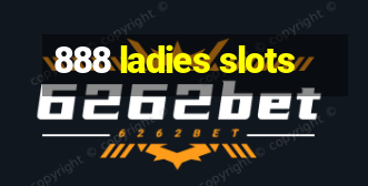 888 ladies slots