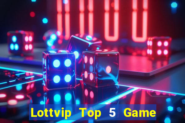 Lottvip Top 5 Game Bài Đổi Thưởng