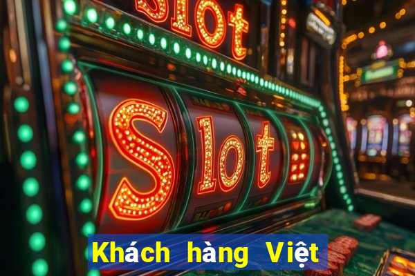 Khách hàng Việt nam sẽ