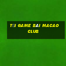 tải game bài macao club