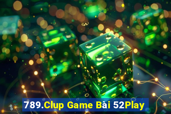 789.Clup Game Bài 52Play