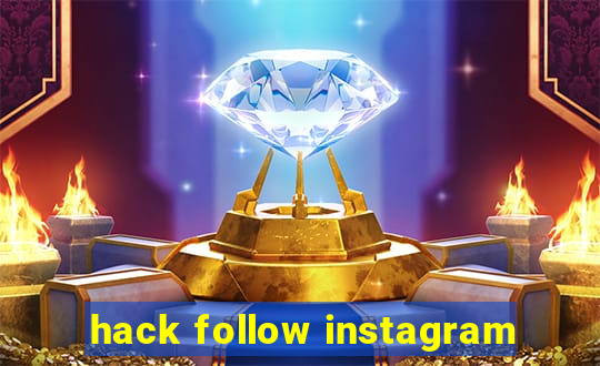 hack follow instagram