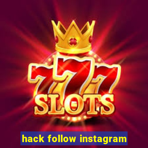 hack follow instagram