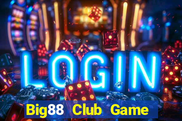 Big88 Club Game Bài Poker Đổi Thưởng