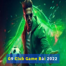 G9 Club Game Bài 2022