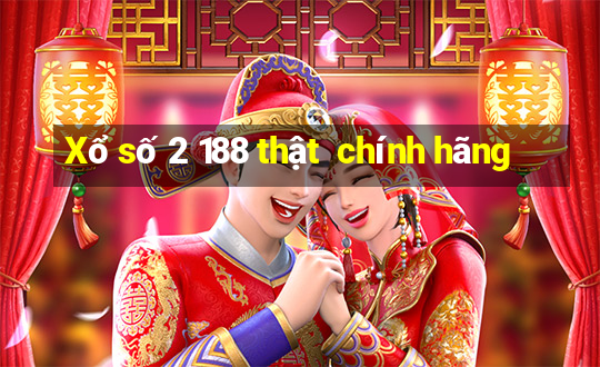 Xổ số 2 188 thật  chính hãng