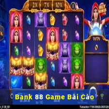 Bank 88 Game Bài Cào