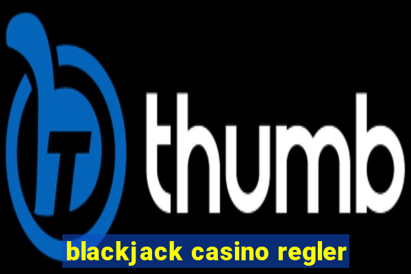 blackjack casino regler