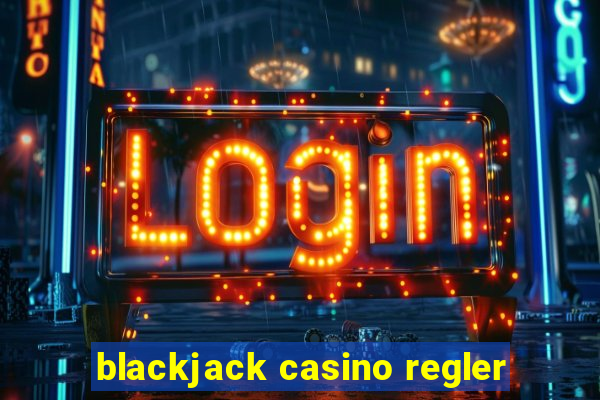 blackjack casino regler