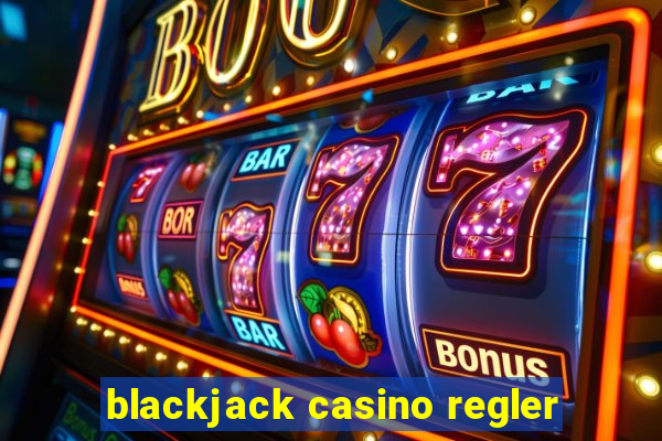 blackjack casino regler