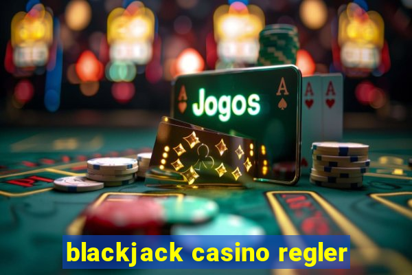 blackjack casino regler