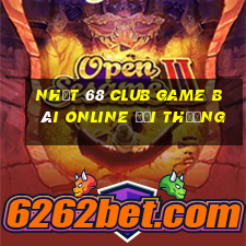 Nhất 68 Club Game Bài Online Đổi Thưởng