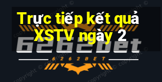 Trực tiếp kết quả XSTV ngày 2