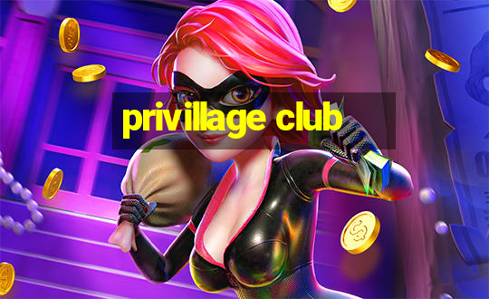 privillage club