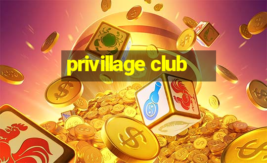 privillage club