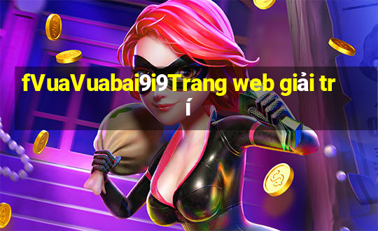 fVuaVuabai9i9Trang web giải trí