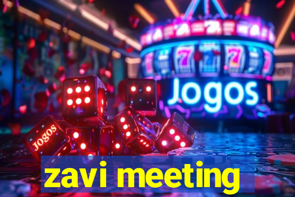 zavi meeting