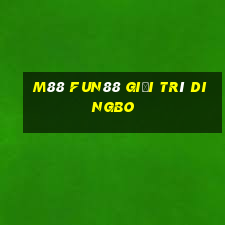 M88 Fun88 giải trí Dingbo