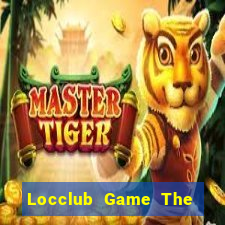 Locclub Game The Bài Mobile 2021