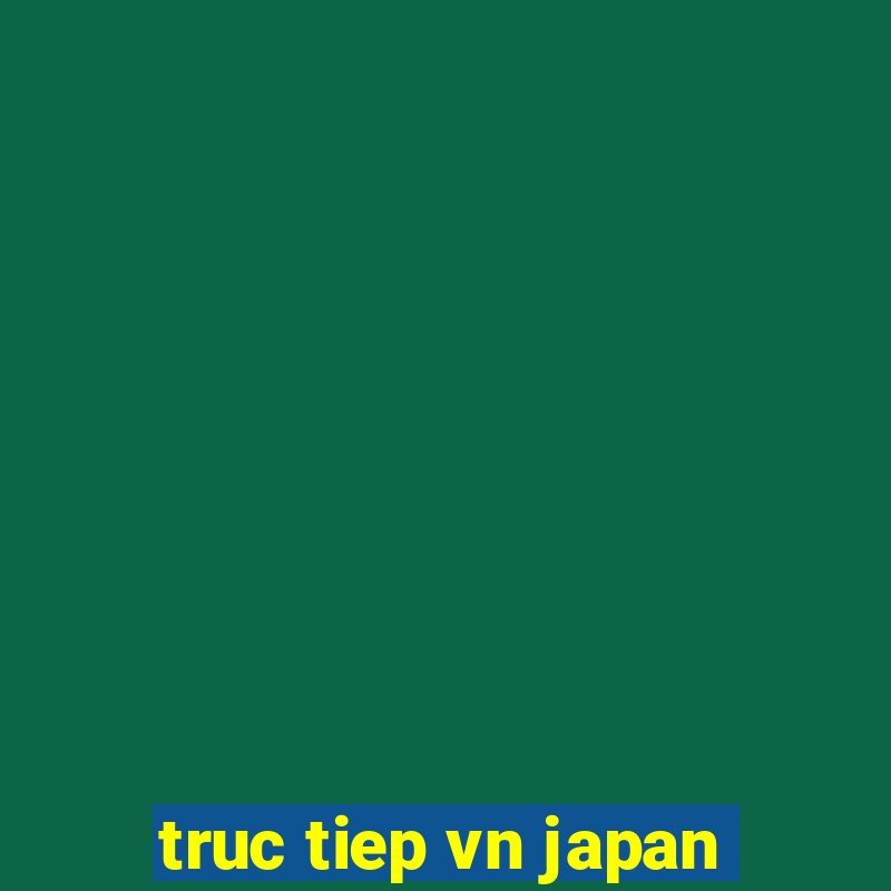 truc tiep vn japan