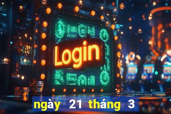 ngày 21 tháng 3 xổ số bình định