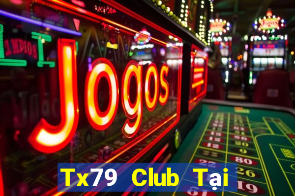 Tx79 Club Tại Game Bài Đổi Thưởng