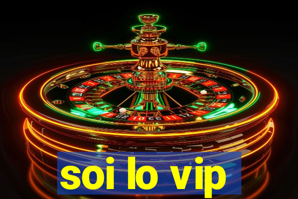 soi lo vip