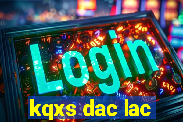 kqxs dac lac