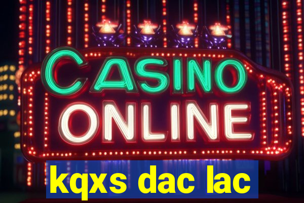 kqxs dac lac