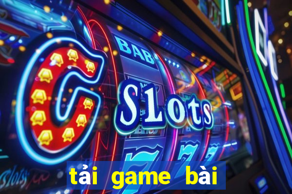 tải game bài vui mobile