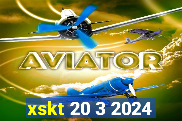 xskt 20 3 2024