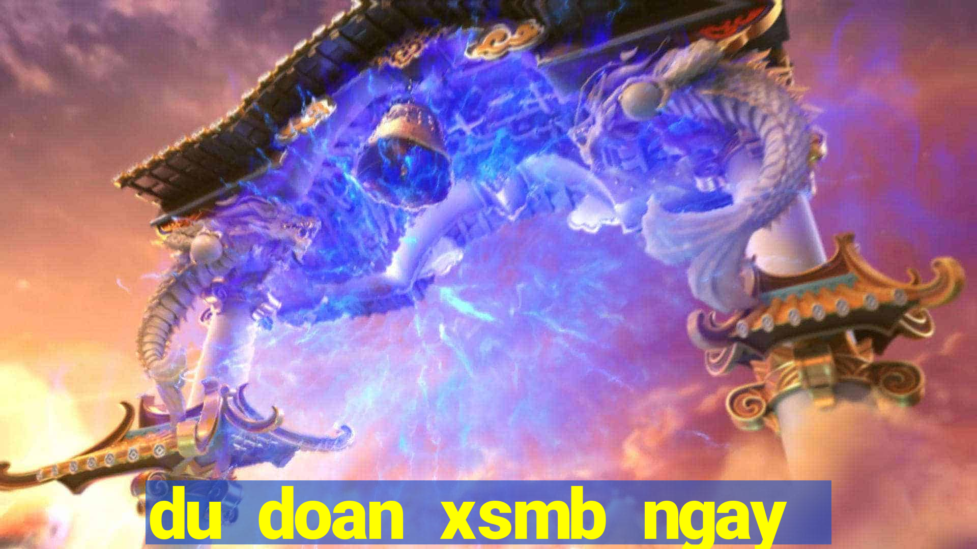 du doan xsmb ngay hom nay