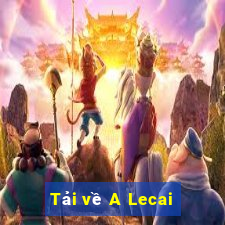 Tải về A Lecai